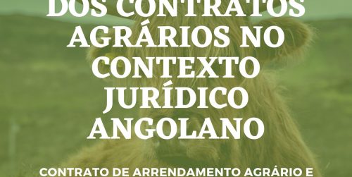 A Importância Dos Contratos Agrários No Contexto Jurídico Angolano. Por: Eude Pio Useka e Bilson Luquegi