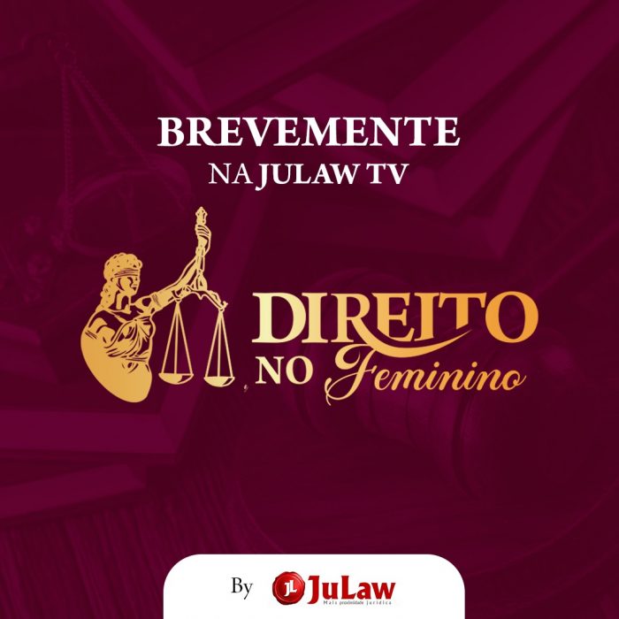 “Direito no Feminino” o novo programa da JuLaw TV