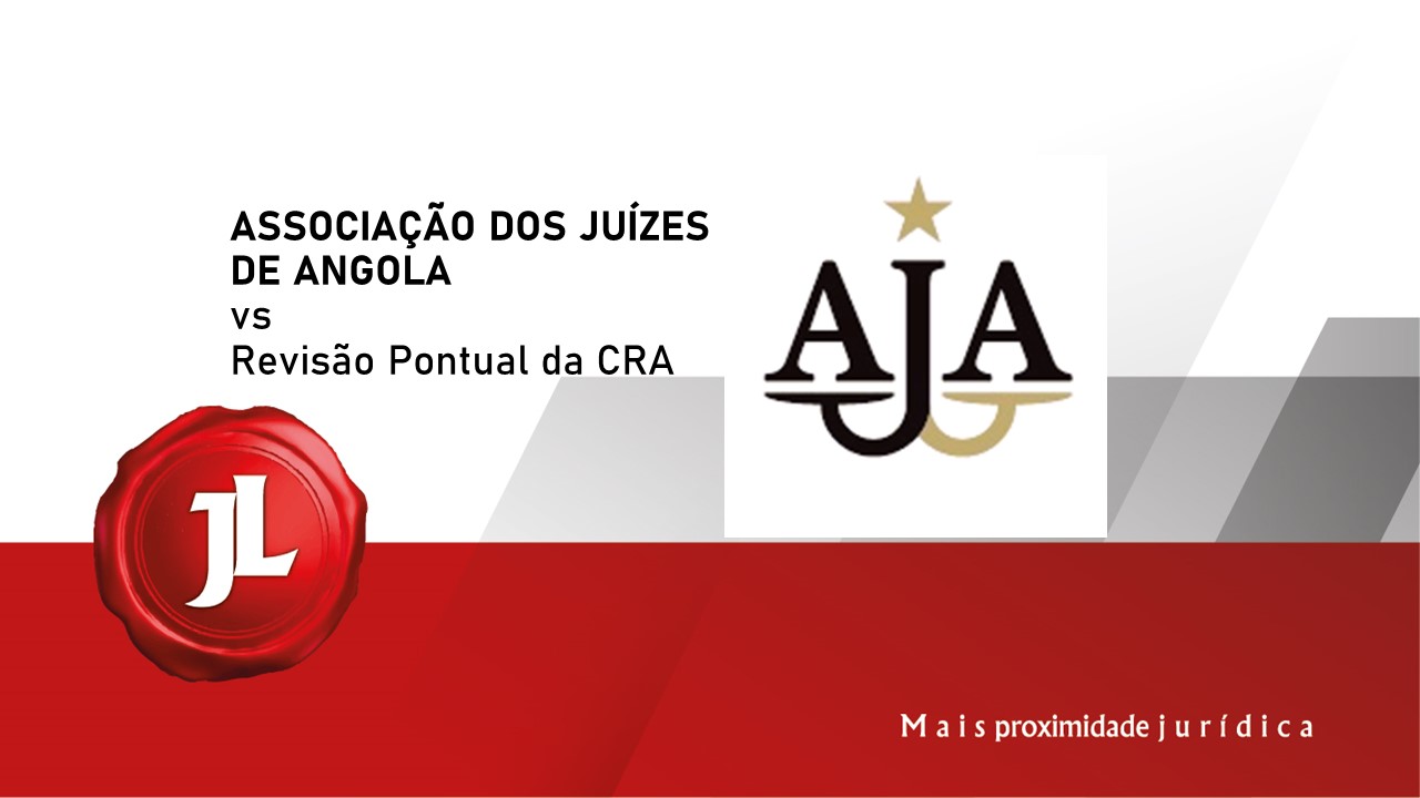 Você está visualizando atualmente Associação dos Juízes de Angola repudia alguns artigos da proposta da Revisão Constitucional.