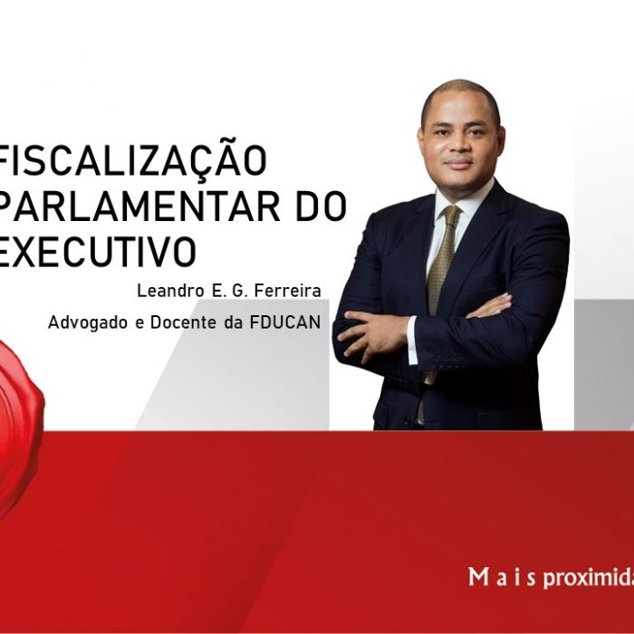 Fiscalização parlamentar do executivo: Vontade e disponibilidade  Políticas! – Por Leandro Ferreira.