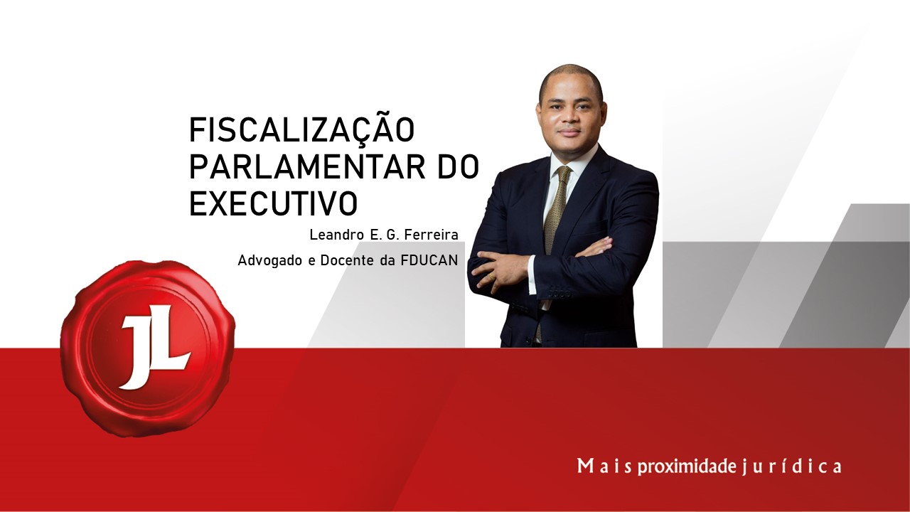 Você está visualizando atualmente Fiscalização parlamentar do executivo: Vontade e disponibilidade  Políticas! – Por Leandro Ferreira.