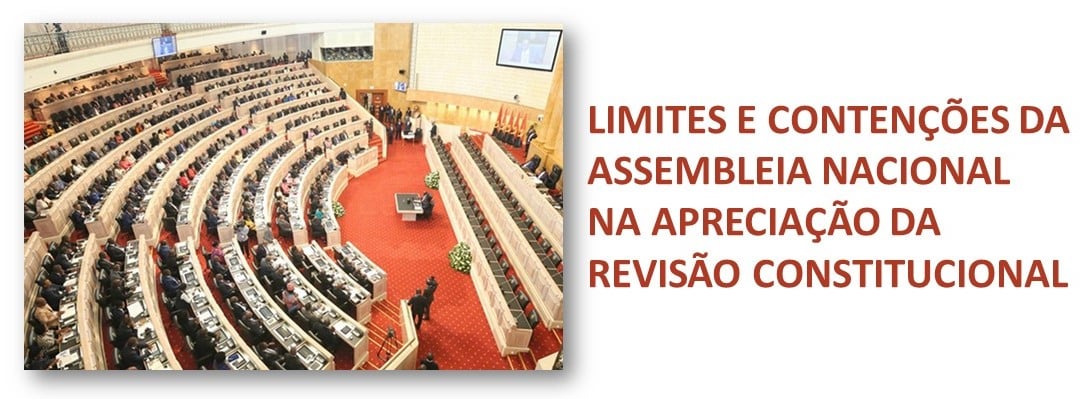 Você está visualizando atualmente Deve a assembleia nacional limitar-se a apreciar a proposta de revisão constitucional sem quaisquer aditamentos e inovações?