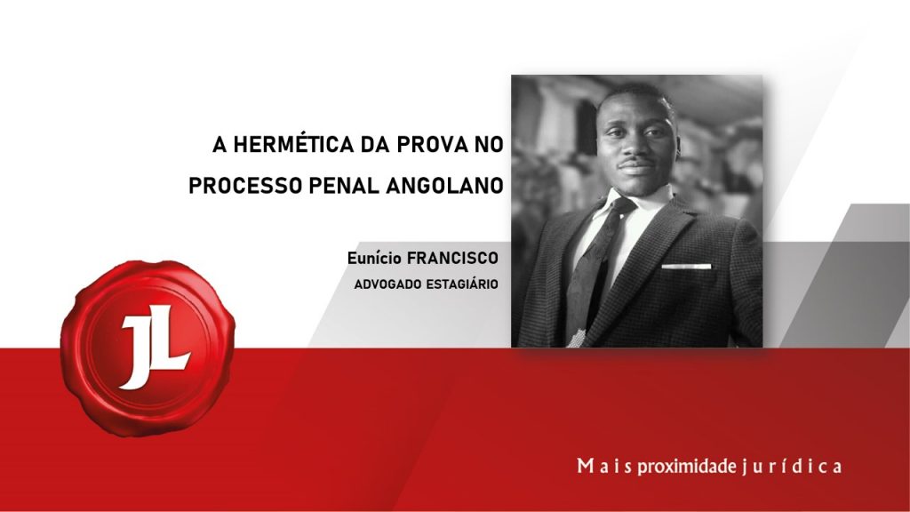 A Hermética Da Prova No Processo Penal Angolano Julaw Plataforma Jurídica 8209