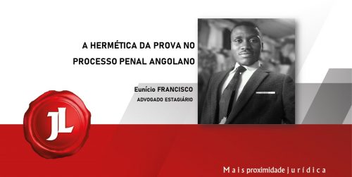 A hermética da prova no processo penal Angolano