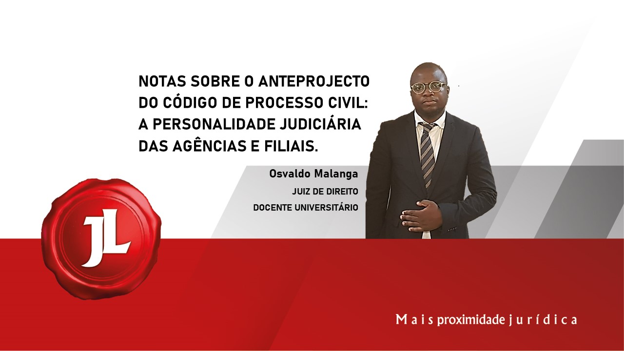 Você está visualizando atualmente Notas sobre o anteprojecto do código de processo civil: A personalidade judiciária das agências e filiais.