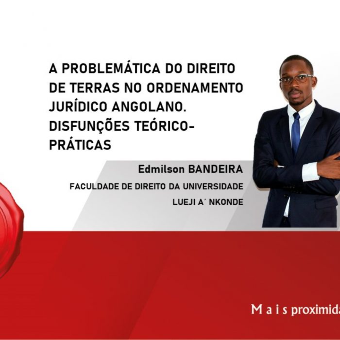 A problemática do direito de terras no ordenamento jurídico Angolano. Disfunções teórico-práticas