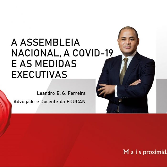 A Assembleia Nacional, a COVID-19 e as medidas executivas