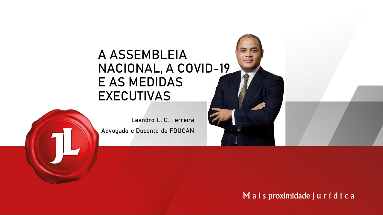 Você está visualizando atualmente A Assembleia Nacional, a COVID-19 e as medidas executivas