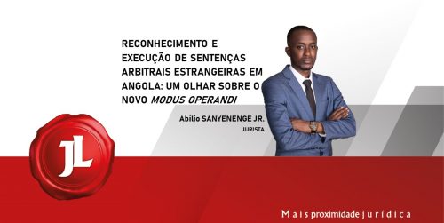 RECONHECIMENTO E EXECUÇÃO DE SENTENÇAS ARBITRAIS ESTRANGEIRAS EM ANGOLA