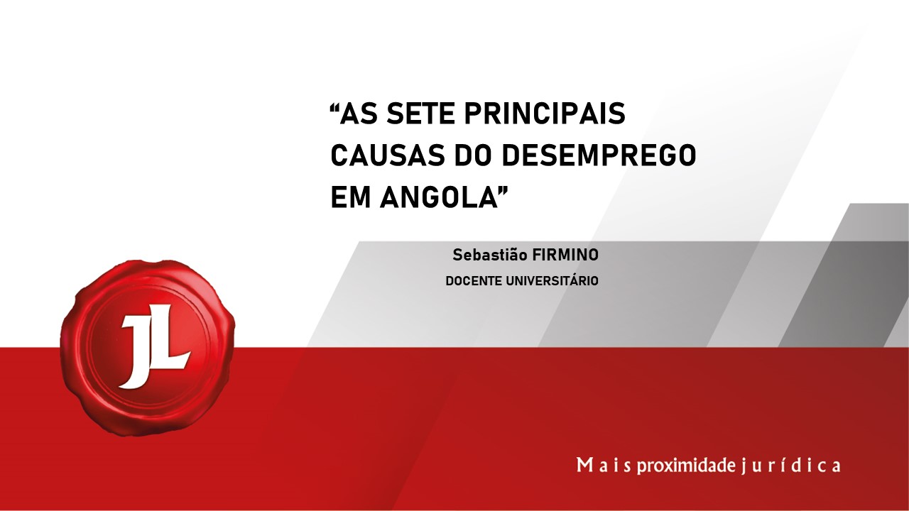 Você está visualizando atualmente AS SETE PRINCIPAIS CAUSAS DO DESEMPREGO EM ANGOLA