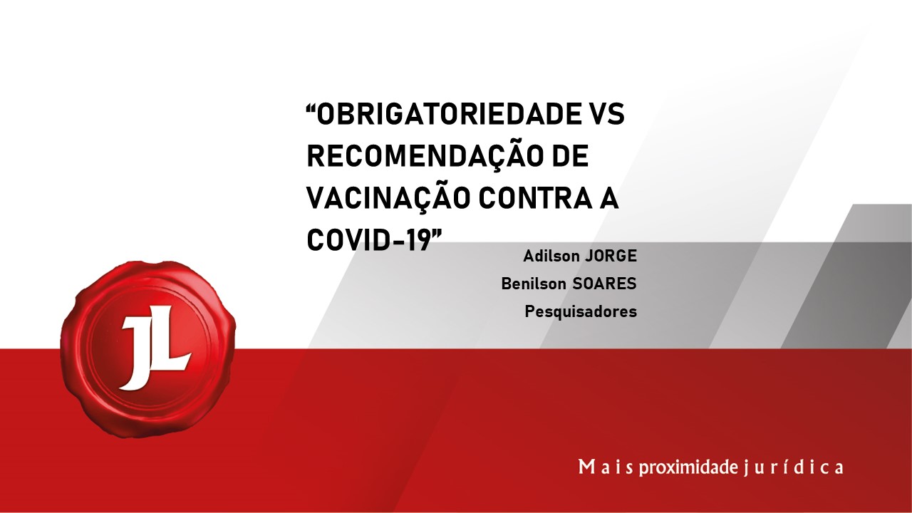 Você está visualizando atualmente OBRIGATORIEDADE VS RECOMENDAÇÃO DE VACINAÇÃO CONTRA A COVID-19