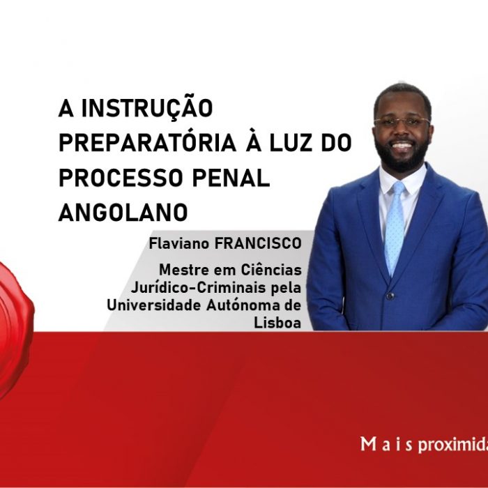 A INSTRUÇÃO PREPARATÓRIA À LUZ DO PROCESSO PENAL ANGOLANO