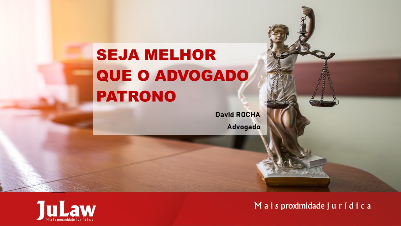 Seja Melhor Que O Advogado Patrono Julaw Plataforma Jurídica 2689