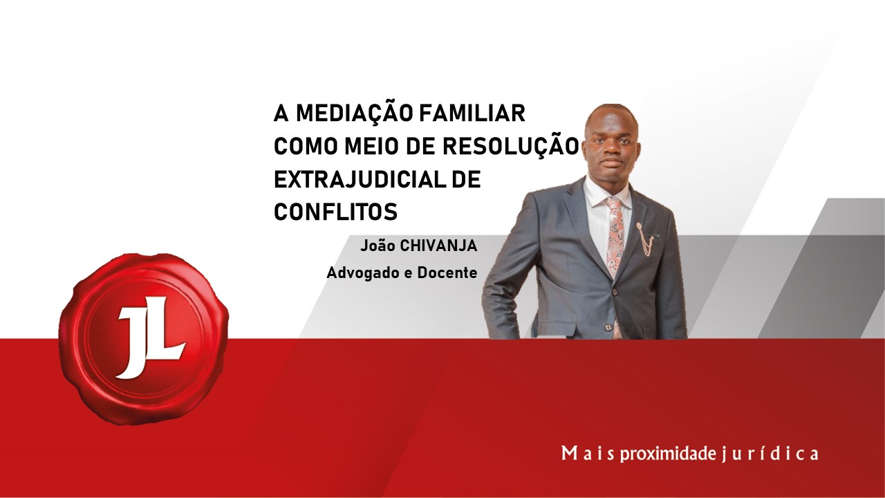 Você está visualizando atualmente A MEDIAÇÃO FAMILIAR COMO MEIO DE RESOLUÇÃO EXTRAJUDICIAL DE CONFLITOS