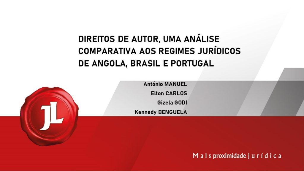 DIREITOS DE AUTOR, UMA ANÁLISE COMPARATIVA AOS REGIMES JURÍDICOS DE ANGOLA, BRASIL E PORTUGAL