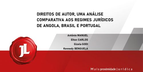 DIREITOS DE AUTOR, UMA ANÁLISE COMPARATIVA AOS REGIMES JURÍDICOS DE ANGOLA, BRASIL E PORTUGAL