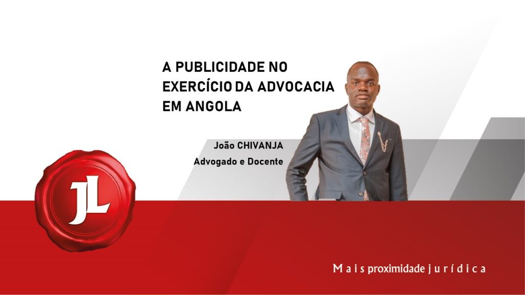 A PUBLICIDADE NO EXERCÍCIO DA ADVOCACIA EM ANGOLA