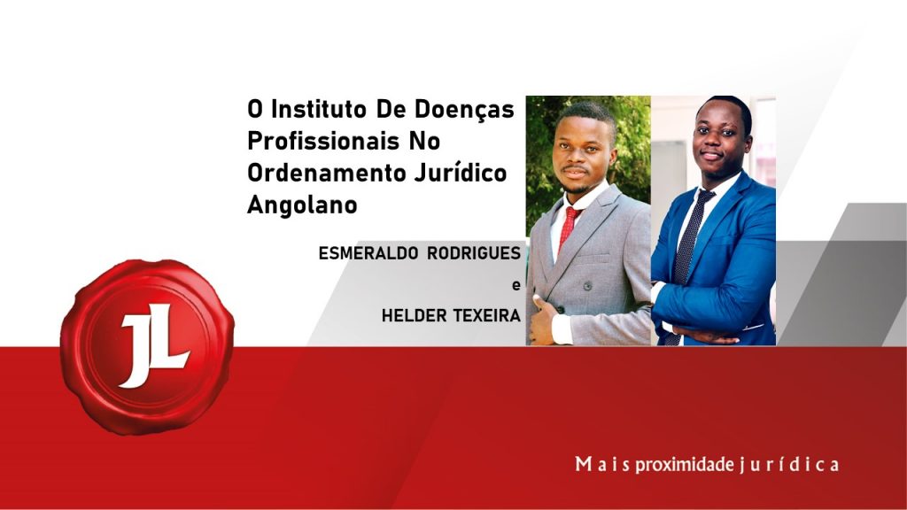 O INSTITUTO DAS DOENÇAS PROFISSIONAIS NO ORDENAMENTO JURÍDICO ANGOLANO