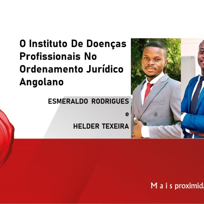 O INSTITUTO DAS DOENÇAS PROFISSIONAIS NO ORDENAMENTO JURÍDICO ANGOLANO