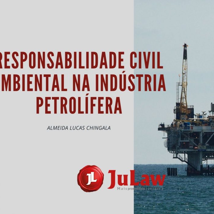 RESPONSABILIDADE CIVIL AMBIENTAL NA INDÚSTRIA PETROLÍFERA