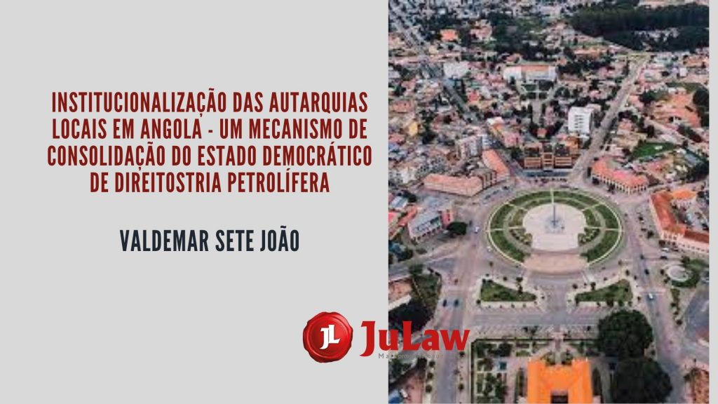 INSTITUCIONALIZAÇÃO DAS AUTARQUIAS LOCAIS EM ANGOLA