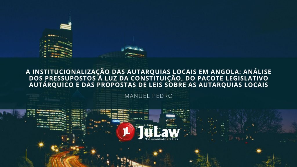 A INSTITUCIONALIZAÇÃO DAS AUTARQUIAS LOCAIS EM ANGOLA