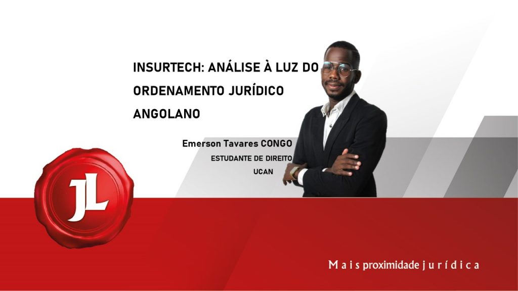 INSURTECH: ANÁLISE À LUZ DO ORDENAMENTO JURÍDICO ANGOLANO.