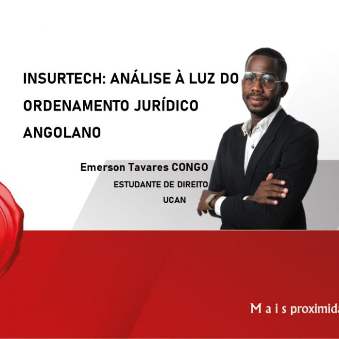 INSURTECH: ANÁLISE À LUZ DO ORDENAMENTO JURÍDICO ANGOLANO.