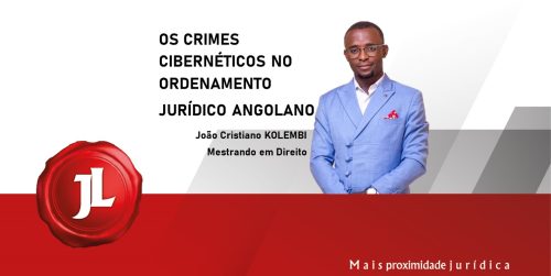 OS CRIMES CIBERNÉTICOS NO ORDENAMENTO JURÍDICO ANGOLANO.