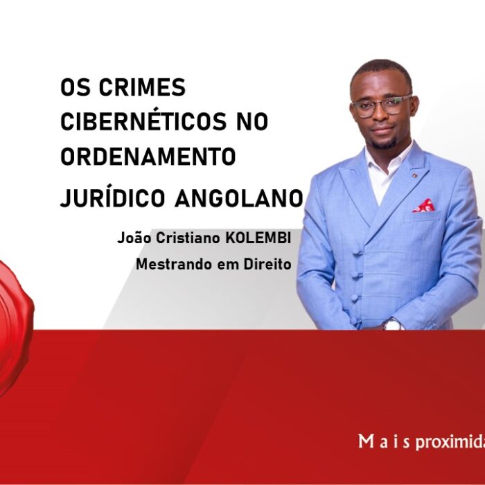 OS CRIMES CIBERNÉTICOS NO ORDENAMENTO JURÍDICO ANGOLANO.