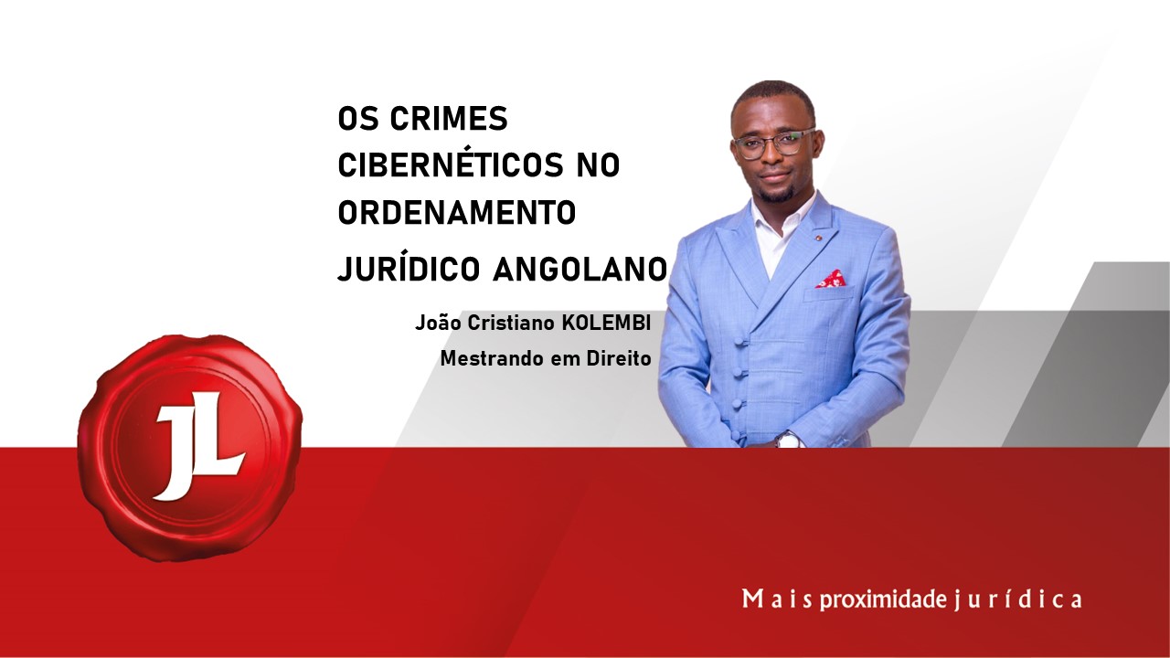 Os Crimes CibernÉticos No Ordenamento JurÍdico Angolano Julaw Plataforma Jurídica 6142