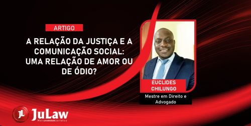 A RELAÇÃO DA JUSTIÇA E A COMUNICAÇÃO SOCIAL: UMA RELAÇÃO DE AMOR E ÓDIO?