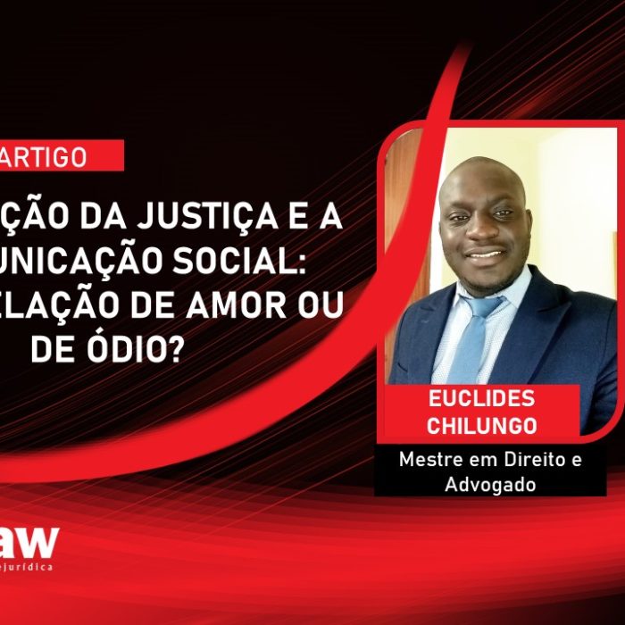 A RELAÇÃO DA JUSTIÇA E A COMUNICAÇÃO SOCIAL: UMA RELAÇÃO DE AMOR E ÓDIO?