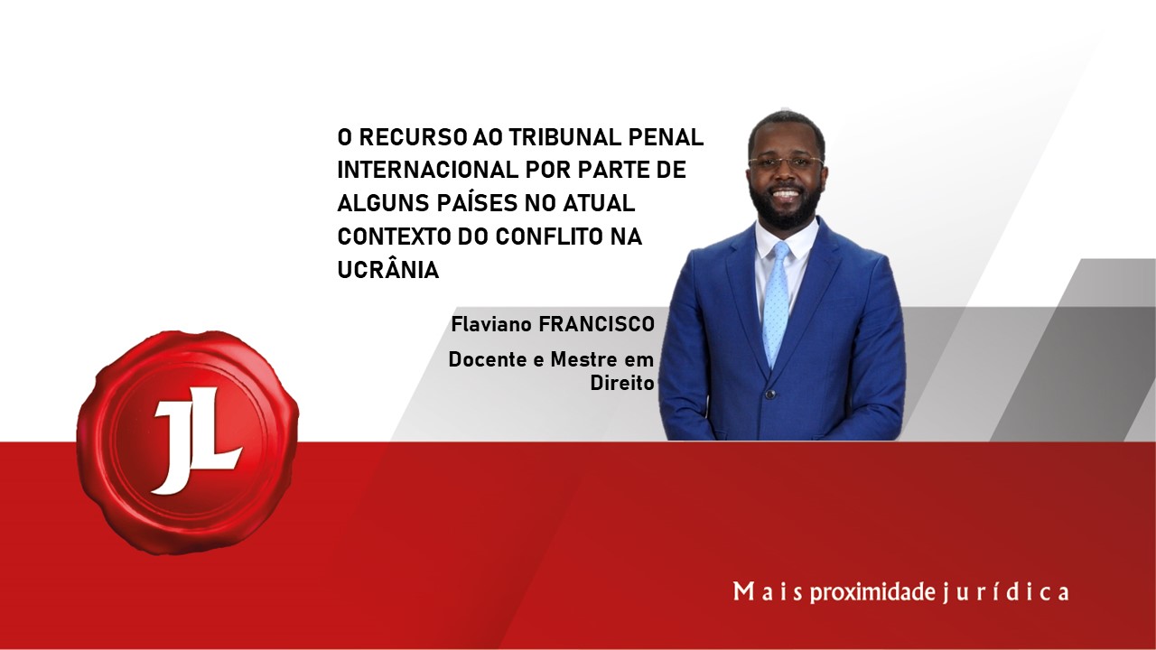 Você está visualizando atualmente O RECURSO AO TRIBUNAL PENAL INTERNACIONAL FACE AO CONFLITO NA UCRÂNIA