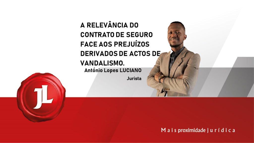 A RELEVÂNCIA DO CONTRATO DE SEGURO FACE AOS PREJUÍZOS DERIVADOS DE ACTOS DE VANDALISMO