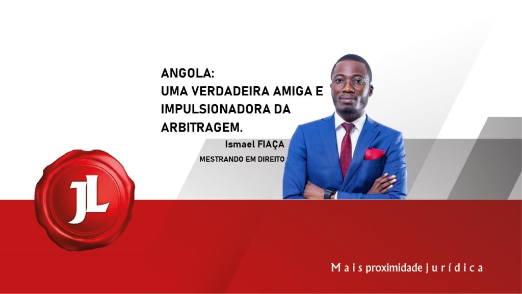 ANGOLA, UMA VERDADEIRA AMIGA E IMPULSIONADORA DA ARBITRAGEM