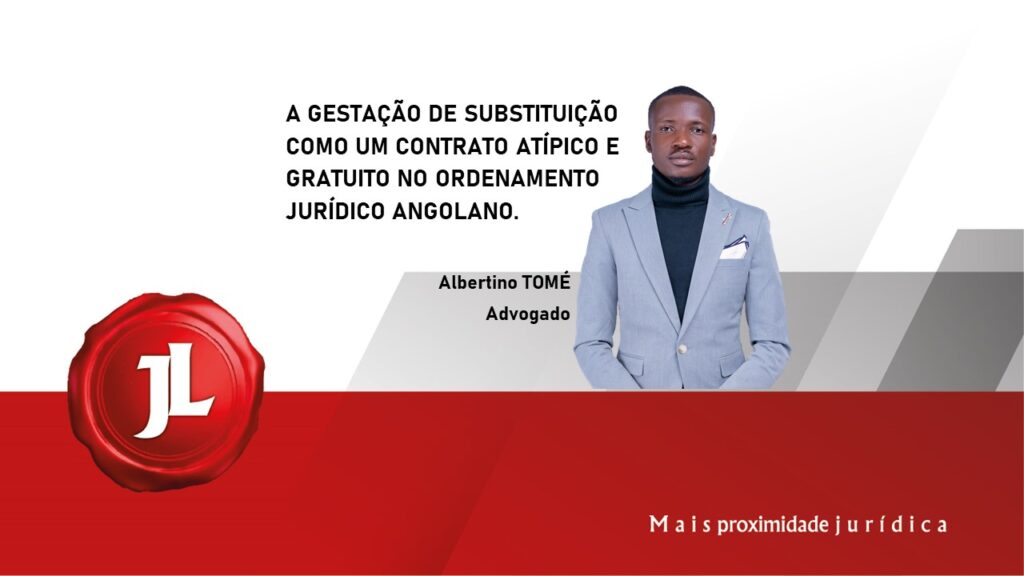 A GESTAÇÃO DE SUBSTITUIÇÃO COMO UM CONTRATO ATÍPICO E GRATUITO NO ORDENAMENTO JURÍDICO ANGOLANO: REFLEXOS DA LEI N.º 29/21, DE 9 DE NOVEMBRO – (LEI DA REPRODUÇÃO MEDICAMENTE ASSISTIDA).