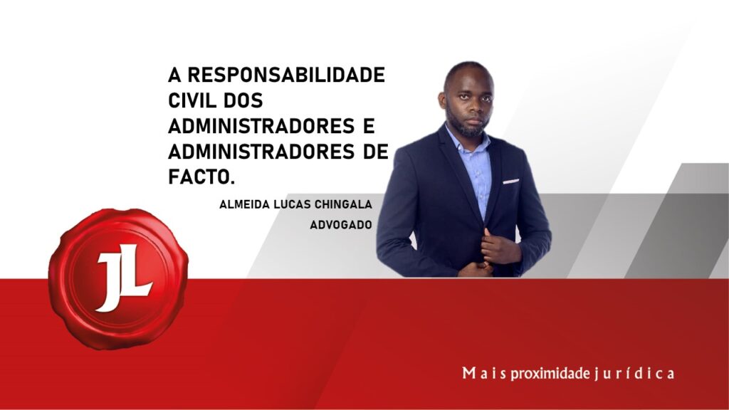 A RESPONSABILIDADE CIVIL DOS ADMINISTRADORES E ADMINISTRADORES DE FACTO.