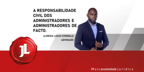 A RESPONSABILIDADE CIVIL DOS ADMINISTRADORES E ADMINISTRADORES DE FACTO.