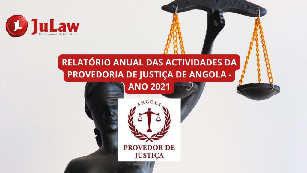 PROVEDORIA DE JUSTIÇA: RELATÓRIO DE ACTIVIDADES 2021.