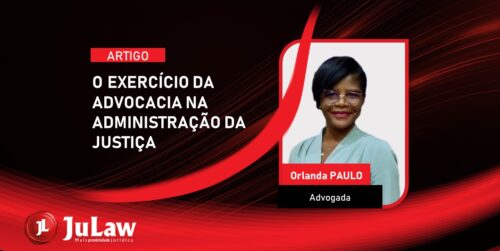 O EXERCÍCIO DA ADVOCACIA NA ADMINISTRAÇÃO DA JUSTIÇA