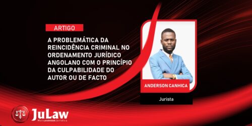 A problemática da reincidência com o princípio da culpabilidade do autor ou de facto