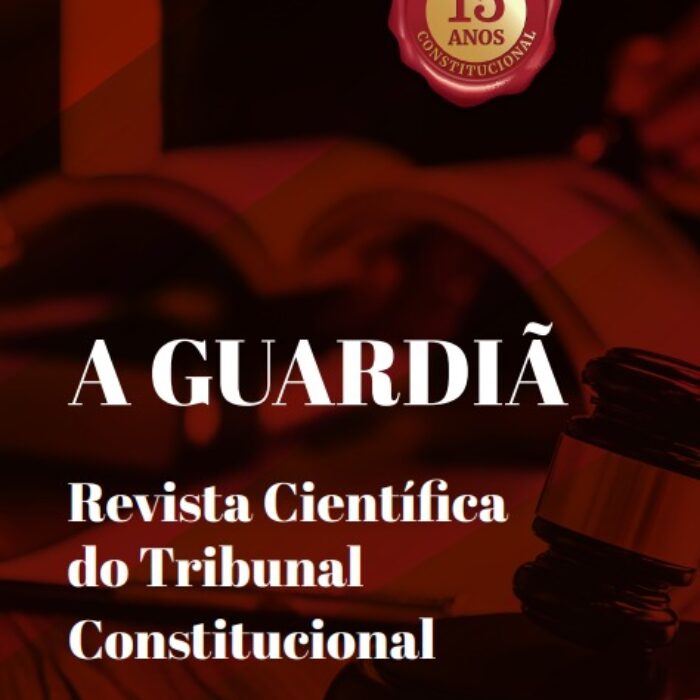 A GUARDIÃ – REVISTA CIENTÍFICA DO TRIBUNAL CONSTITUCIONAL