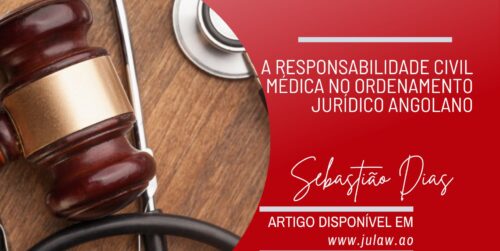 A RESPONSABILIDADE CIVIL MÉDICA NO ORDENAMENTO JURÍDICO ANGOLANO