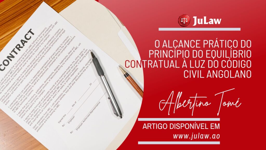 O ALCANCE PRÁTICO DO PRINCÍPIO DO EQUILÍBRIO CONTRATUAL À LUZ DO CÓDIGO CIVIL ANGOLANO