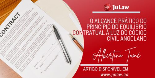 O ALCANCE PRÁTICO DO PRINCÍPIO DO EQUILÍBRIO CONTRATUAL À LUZ DO CÓDIGO CIVIL ANGOLANO