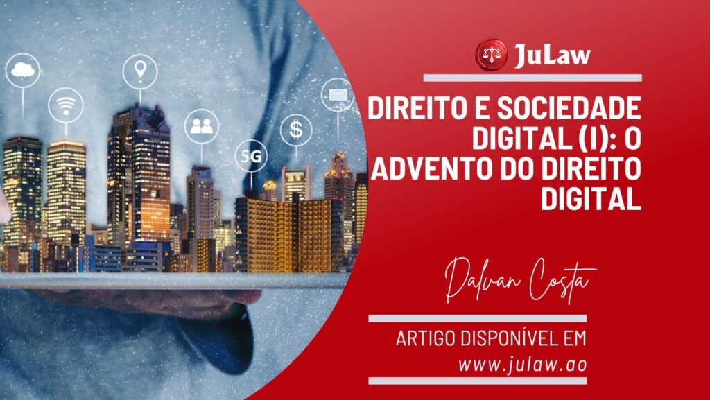 Direito e Sociedade Digital (I): O advento do Direito Digital.