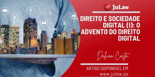 Direito e Sociedade Digital (I): O advento do Direito Digital.